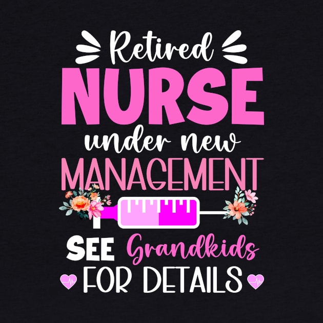 Retired Nurse Under New Management See Grandkids For Details Gift For Women Mother day by truong-artist-C